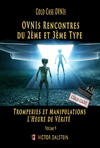 OVNIS : Rencontres du 2ème et 3ème Type – Tromperies et Manipulations, L’Heure de Vérité