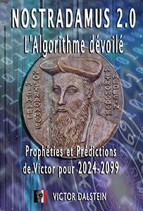 Nostradamus 2.0 : L’Algorithme dévoilé Prophéties et Prédictions de Victor pour 2024-2099
