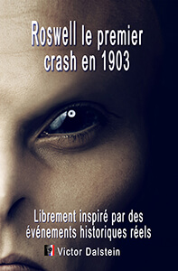 ROSWELL le premier crash en 1903 ! Librement inspiré par des événements historiques réels